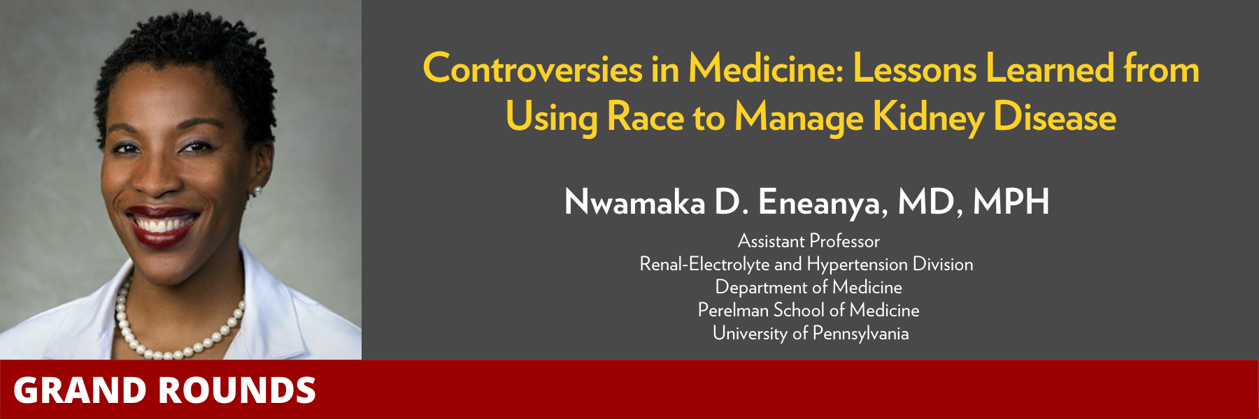 Nwamaka Eneanya, MD, MPH - Controversies in Medicine: Lessons Learned from Using Race to Manage Kidney Disease