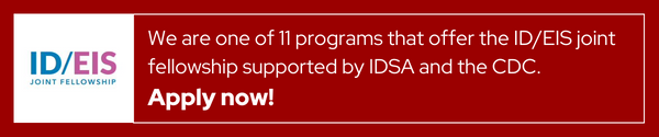 We are one of 11 programs that offer the ID/EIS joint fellowship supported by IDSA and the CDC. Apply now!