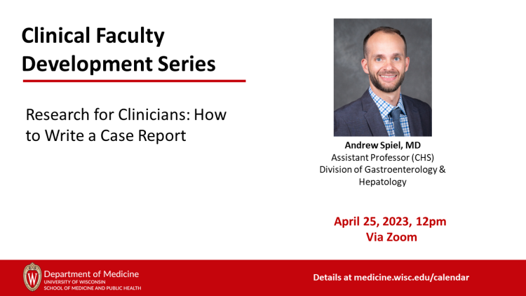Clinical Faculty Development Series: Research for Clinicians: How to Write a Case Report