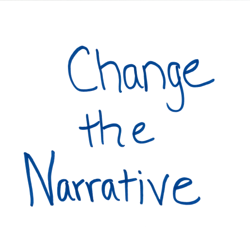 Change the narrative.